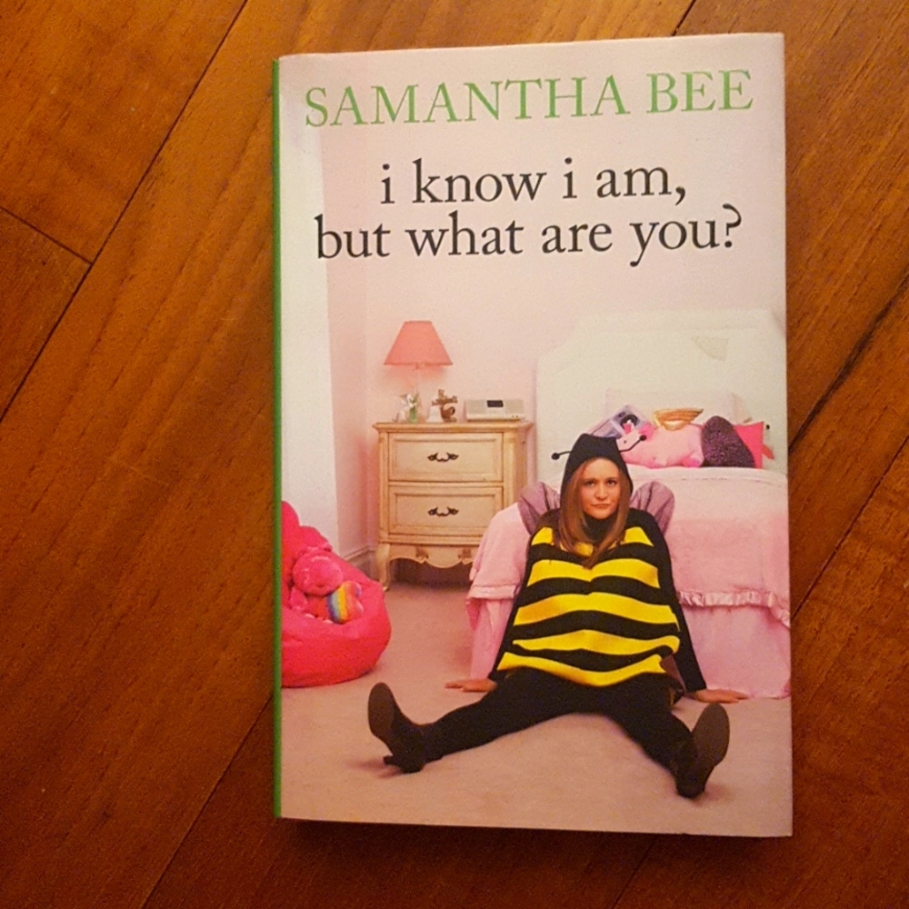 EUC copy of I Know I Am But What Are You? by Samantha Bee